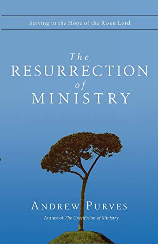 Stock image for The Resurrection of Ministry: Serving in the Hope of the Risen Lord for sale by BooksRun
