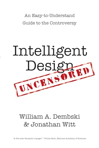 9780830837427: Intelligent Design Uncensored: An Easy-to-Understand Guide to Controversy