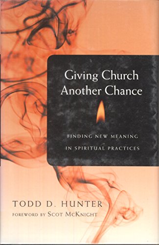 Stock image for Giving Church Another Chance: Finding New Meaning in Spiritual Practices for sale by Front Cover Books