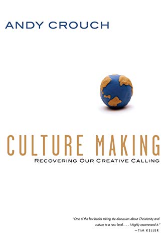 9780830837557: Culture Making: Recovering Our Creative Calling