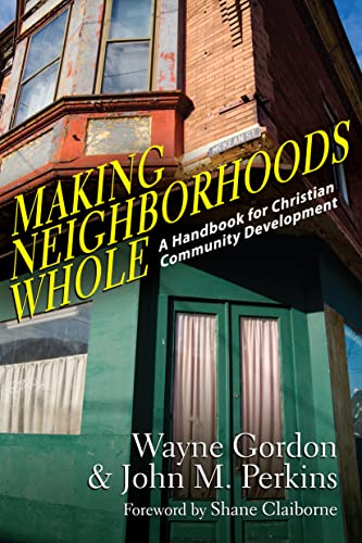 Imagen de archivo de Making Neighborhoods Whole: A Handbook for Christian Community Development a la venta por Goodwill of Colorado