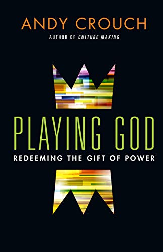 Beispielbild fr Playing God: Redeeming the Gift of Power zum Verkauf von Indiana Book Company
