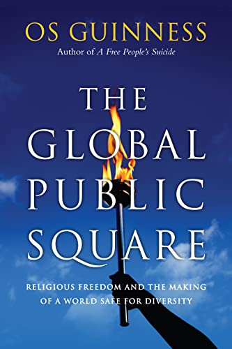 Imagen de archivo de The Global Public Square: Religious Freedom and the Making of a World Safe for Diversity a la venta por SecondSale