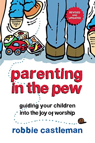 Stock image for Parenting in the Pew: Guiding Your Children into the Joy of Worship for sale by SecondSale