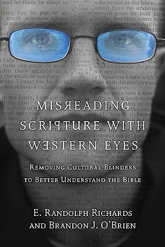 Imagen de archivo de Misreading Scripture with Western Eyes: Removing Cultural Blinders to Better Understand the Bible a la venta por Zoom Books Company