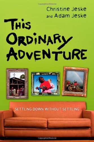 Beispielbild fr This Ordinary Adventure: Settling Down Without Settling zum Verkauf von AwesomeBooks