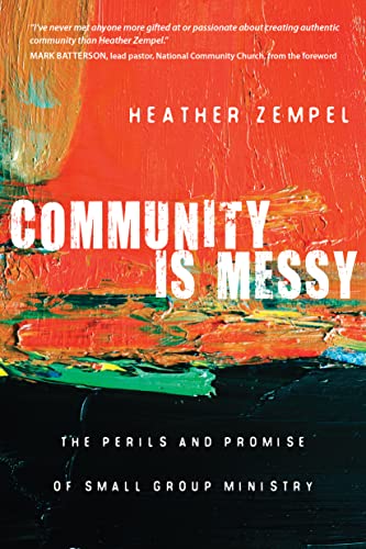 Beispielbild fr Community Is Messy: The Perils and Promise of Small Group Ministry zum Verkauf von WorldofBooks
