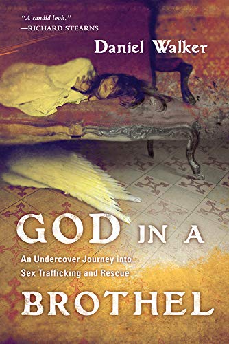 Beispielbild fr God in a Brothel: An Undercover Journey into Sex Trafficking and Rescue zum Verkauf von Wonder Book