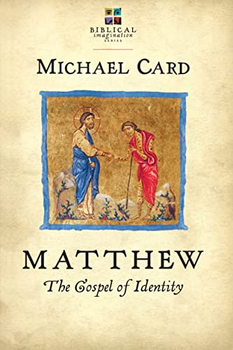 Matthew: The Gospel of Identity (The Biblical Imagination Series) (9780830838127) by Card, Michael