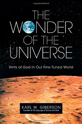Stock image for The Wonder of the Universe: Hints of God in Our Fine-Tuned World for sale by BooksRun