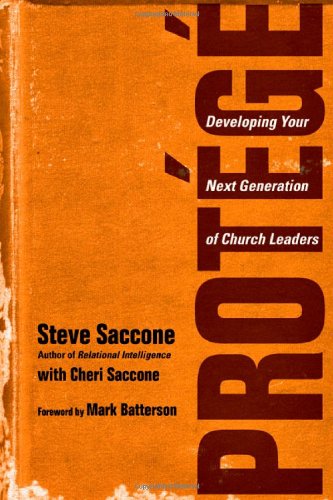 Stock image for Protg: Developing Your Next Generation of Church Leaders for sale by Nealsbooks