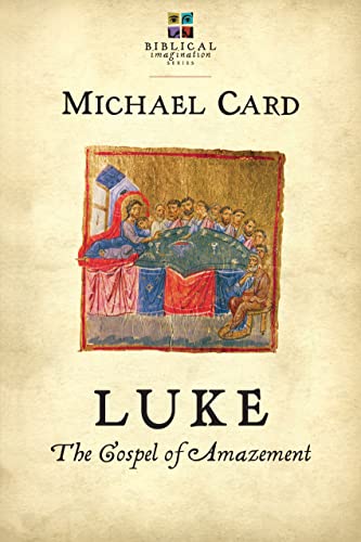 Beispielbild fr Luke: The Gospel of Amazement (The Biblical Imagination Series) zum Verkauf von Goodwill of Colorado