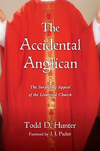 Imagen de archivo de The Accidental Anglican: The Surprising Appeal of the Liturgical Church a la venta por SecondSale