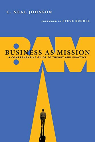 9780830838653: Business as Mission: A Comprehensive Guide to Theory and Practice