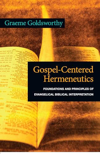 9780830838691: Gospel-Centered Hermeneutics: Foundations and Principles of Evangelical Biblical Interpretation