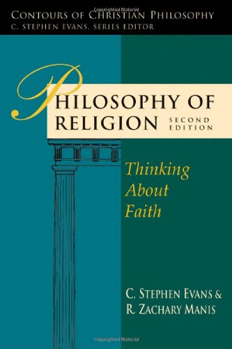 Stock image for Philosophy of Religion: Thinking About Faith (Contours of Christian Philosophy) for sale by SecondSale