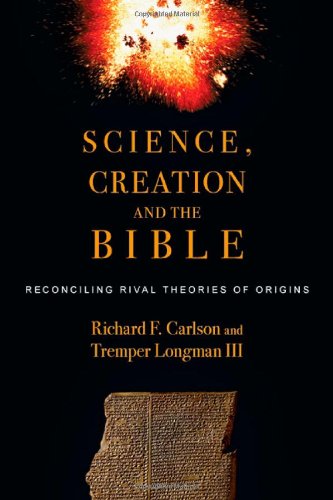 Imagen de archivo de Science, Creation and the Bible: Reconciling Rival Theories of Origins a la venta por Book ReViews