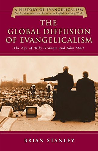 9780830838905: The Global Diffusion of Evangelicalism: The Age of Billy Graham and John Stott (A History of Evangelicalism: People, Movements and Ideas in the English-Speaking World, 5)