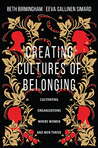 Imagen de archivo de Creating Cultures of Belonging: Cultivating Organizations Where Women and Men Thrive a la venta por Goodwill Books