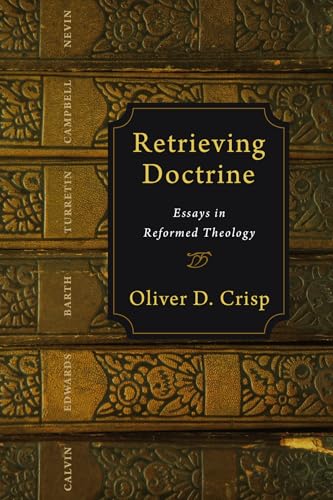 Beispielbild fr Retrieving Doctrine: Essays in Reformed Theology zum Verkauf von SecondSale