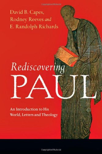Beispielbild fr Rediscovering Paul: An Introduction to His World, Letters and Theology zum Verkauf von BooksRun