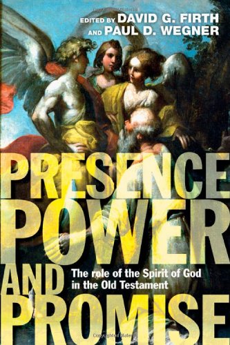 Stock image for Presence, Power and Promise: The Role of the Spirit of God in the Old Testament for sale by BooksRun
