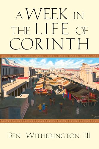 Imagen de archivo de A Week in the Life of Corinth (A Week in the Life Series) a la venta por BooksRun