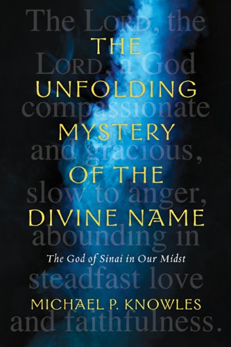 Imagen de archivo de The Unfolding Mystery of the Divine Name: The God of Sinai in Our Midst a la venta por Regent College Bookstore