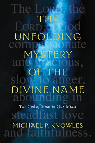 Stock image for The Unfolding Mystery of the Divine Name: The God of Sinai in Our Midst for sale by HPB-Ruby