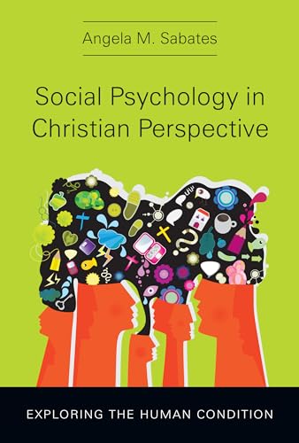 Beispielbild fr Social Psychology in Christian Perspective: Exploring the Human Condition (Christian Association for Psychological Studies Books) zum Verkauf von BooksRun