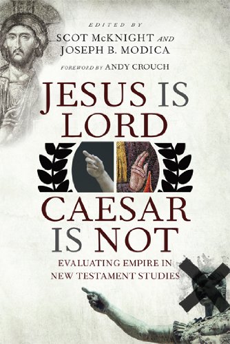 9780830839919: Jesus Is Lord, Caesar Is Not: Evaluating Empire in New Testament Studies
