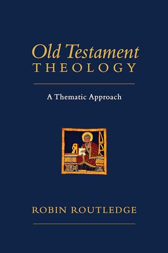 Old Testament Theology: A Thematic Approach (9780830839926) by Routledge, Robin