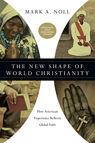 Stock image for The New Shape of World Christianity: How American Experience Reflects Global Faith for sale by SecondSale