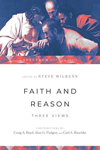 9780830840403: Faith and Reason: Three Views (Spectrum Multiview)