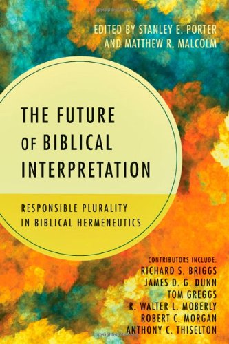 Imagen de archivo de The Future of Biblical Interpretation: Responsible Plurality in Biblical Hermeneutics a la venta por HPB-Emerald