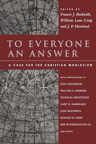Beispielbild fr To Everyone an Answer: A Case for the Christian Worldview zum Verkauf von Indiana Book Company
