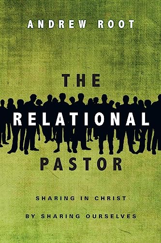 Beispielbild fr The Relational Pastor: Sharing in Christ by Sharing Ourselves zum Verkauf von Wonder Book