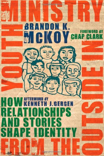 Stock image for Youth Ministry from the Outside In : How Relationships and Stories Shape Identity for sale by Better World Books