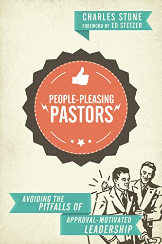 Stock image for People-Pleasing Pastors: Avoiding the Pitfalls of Approval-Motivated Leadership for sale by HPB-Diamond