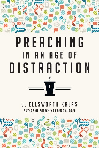 Stock image for Preaching in an Age of Distraction for sale by Aldersgate Books Inc.