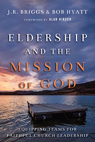 Stock image for Eldership and the Mission of God: Equipping Teams for Faithful Church Leadership for sale by ICTBooks