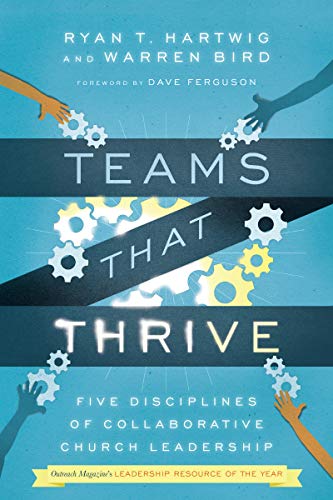 Beispielbild fr Teams That Thrive: Five Disciplines of Collaborative Church Leadership zum Verkauf von BooksRun