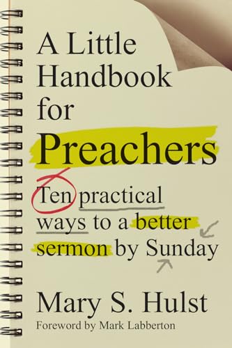Stock image for A Little Handbook for Preachers: Ten Practical Ways to a Better Sermon by Sunday for sale by Goodwill Southern California