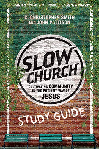 Imagen de archivo de Slow Church Study Guide a la venta por Brook Bookstore