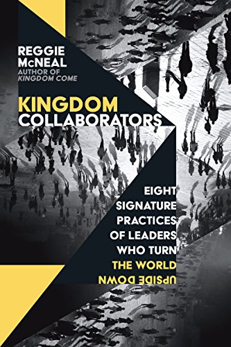 Imagen de archivo de Kingdom Collaborators: Eight Signature Practices of Leaders Who Turn the World Upside Down a la venta por Goodwill of Colorado