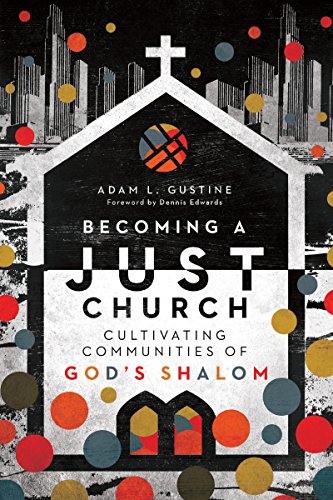 Beispielbild fr Becoming a Just Church: Cultivating Communities of Gods Shalom zum Verkauf von Goodwill