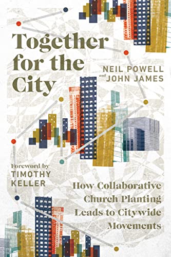 Beispielbild fr Together for the City: How Collaborative Church Planting Leads to Citywide Movements zum Verkauf von SecondSale