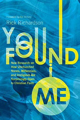 Beispielbild fr You Found Me " New Research on How Unchurched Nones, Millennials, and Irreligious Are Surprisingly Open to Christian Faith zum Verkauf von WorldofBooks