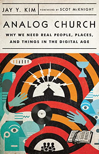 Beispielbild fr Analog Church: Why We Need Real People, Places, and Things in the Digital Age zum Verkauf von WorldofBooks