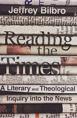 Beispielbild fr Reading the Times  " A Literary and Theological Inquiry into the News zum Verkauf von WorldofBooks